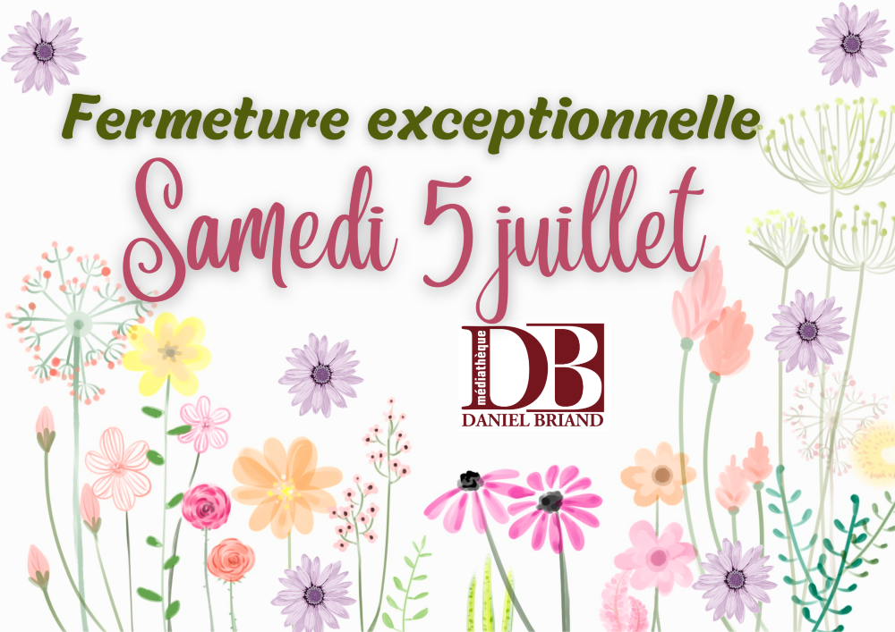 Fermeture exceptionnel 5 juillet
